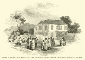House in Falmouth Where Mr Knibb Commenced Operations for the Baptist Missionary Society
