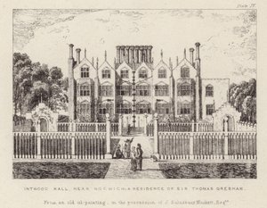 Intwood Hall, the Residence of Sir Thomas Gresham
