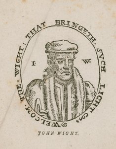 John Wight - Welcome the Wight that Bringeth Such Light