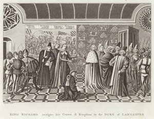 King Richard resigns his Crown & Kingdom to the Duke of Lancaster