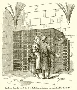 Loches: Cage in which Card. de la Balue and others were confined by Louis XI by English School