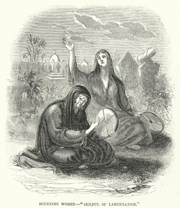 Mourning Women, Skilful of Lamentation