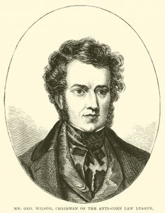 Mr. George Wilson, Chairman of the Anti-Corn Law League by English School