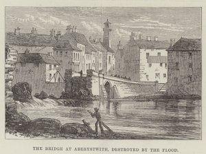 The Bridge at Aberystwith, destroyed by the Flood