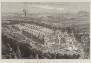 The Building for the International Industrial Exhibition at Edinburgh by English School