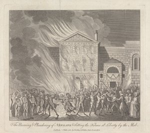 The Burning and Plundering of Newgate and Setting the Felons at Liberty by the Mob