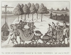 The Duke of Gloucester Arrested by the Earl Marshall and Sent to Calais