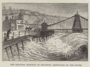 The Electric Railway at Brighton, destroyed by the Storm