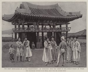 The First Difficulties of a War Correspondent, an Interview with the Chiefs of the Corean Police at Fusan by English School
