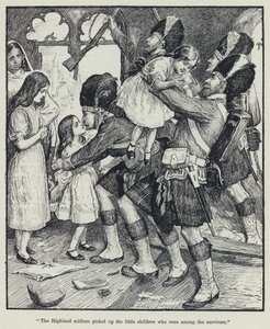The Highland soldiers picked up the little children who were among the survivors by English School