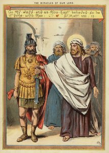 The Miracles of Christ: Healing the Paralysed Servant of a Centurion Who Has Great Faith