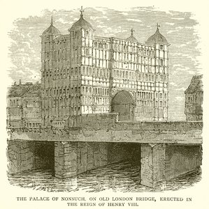 The Palace of Nonsuch, on Old London Bridge, Erected in the Reign of Henry VIII by English School