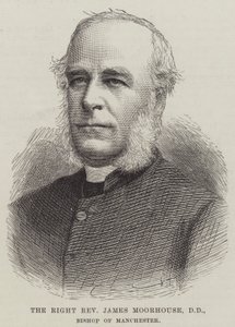 The Right Reverend James Moorhouse, DD, Bishop of Manchester