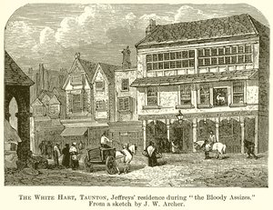 The White Hart, Taunton, Jeffreys Residence during the Bloody Assizes