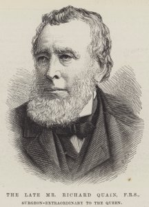 The late Mr Richard Quain, FRS, Surgeon-Extraordinary to the Queen by English School