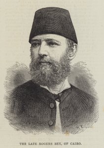 The late Rogers Bey, of Cairo