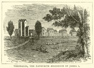 Theobalds, the favourite residence of James I