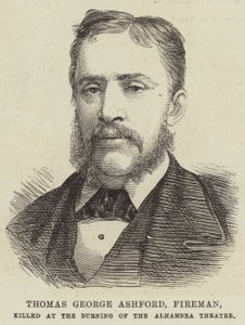 Thomas George Ashford, Fireman, killed at the Burning of the Alhambra Theatre by English School