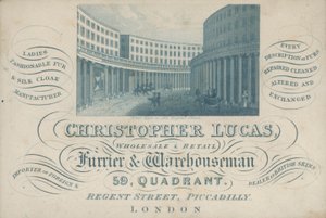 Trade card advertising Christopher Lucas, wholesale and retail furrier and warehouseman, 59, Quadrant, Regent Street, Piccadilly, London by English School