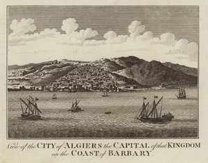 View of the City of Algiers, the Capital of that Kingdom on the Coast of the Barbary by English School