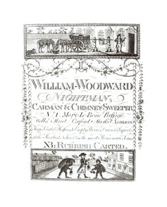 William Woodward, Nightman, Carman and Chimney Sweeper, No. 1 Mary-Le-Bone Passage, Wells Street, Oxford Market, London