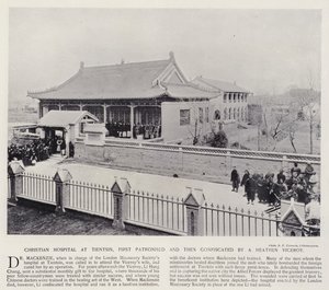 Christian hospital at Tientsin, first patronised and then confiscated by a heathen Viceroy by European Photographer