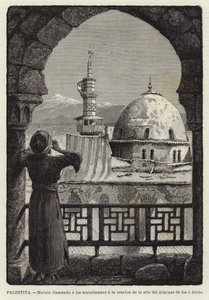 Palestine, Muezzin Calling Muslims to Prayer from the Minaret of Isa or Jesus by European School