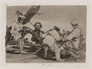 Why? (Plate 32 from The Disasters of War)