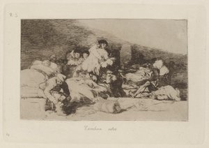 These Too, Plate 25 from The Disasters of War by Francisco de Goya