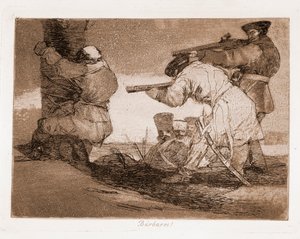 The Disasters of War: Barbarians! by Francisco de Goya