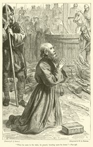 When he came to the stake, he prayed, kneeling upon his knees