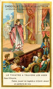Advertising Chromolithography of Chocolates Guerin Boutron, The Theater Through the Ages, 72 Subjects, Under the Talma Empire Playing Tragedy at Erfurth in Front of a Pit of Kings by French School