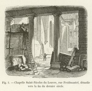 Saint-Nicolas Chapel of the Louvre, Rue Froidmantel, demolished towards the end of the last century