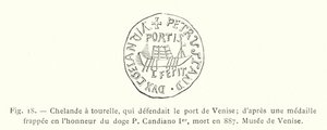 Chelande with a turret, defending the port of Venice; after a medal struck in honor of Doge P Candiano I, died in 887, Museum of Venice by French School