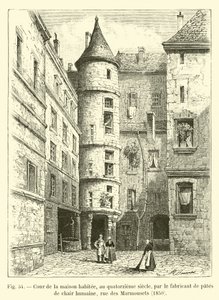 Courtyard of the house inhabited, in the fourteenth century, by the human flesh paste maker, rue des Marmousets, 1850 by French School