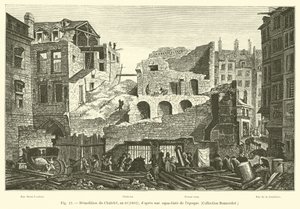 Demolition of the Chatelet, year 10, 1802; after an aquatint of the time, Collection Bonnardot