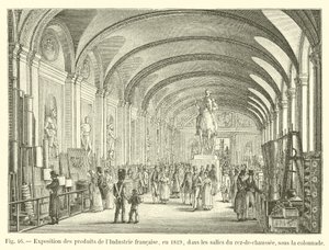 Exhibition of French Industry products, in 1819, in the ground floor rooms, under the colonnade by French School