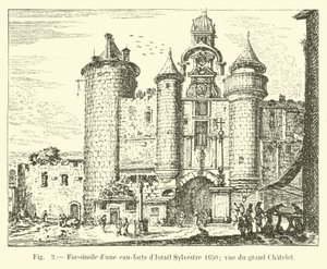 Facsimile of an etching by Israel Sylvestre 1650; view of the Grand Chatelet by French School