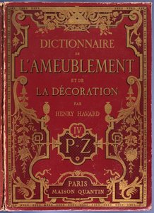 Front Cover of Dictionnaire de Lameublement et de la Decoration by Henry Havard, Volume 4, P-Z by French School