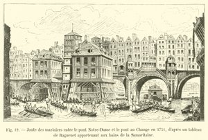Boat Race between the Pont Notre-Dame and the Pont au Change in 1751, after a painting by Raguenet belonging to the Baths of the Samaritaine by French School