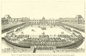 The Great Carousel Given in 1662 on the Site of Mademoiselle
