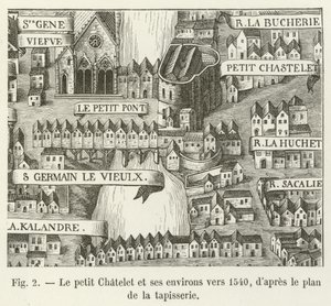 The Petit Chatelet and its surroundings around 1540, after the tapestry plan