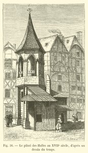 The Pillory of the Halles in the 17th century, after a drawing of the time by French School