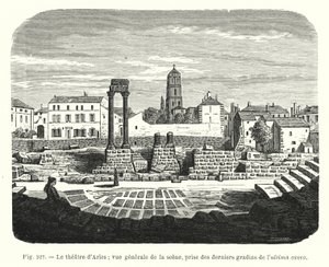 Theater of Arles; General View of the Scene, Taken from the Last Steps of the Ultima Cavea