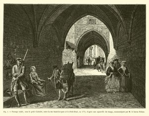 Vaulted passage, under the Petit Chatelet, between rue Saint-Jacques and Petit-Pont, in 1770, after a watercolor of the time, communicated by Baron Pichon