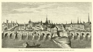 Project for the construction of the Pont-Neuf, after a painting from the Versailles Gallery, from 1578 by French School