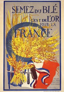 Sowing wheat is gold for France - poster by French School