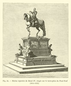 Equestrian statue of Henry IV, erected on the Pont-Neuf, 1614-1635