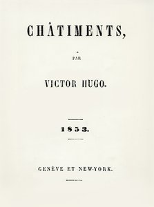 Title page of Les Chatiments by Victor Hugo, published in Geneve and New York, 1853 by French School