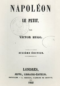 Title page of Napoleon le Petit, by Victor Hugo, 6th edition, published by Jeffs, 1852 by French School